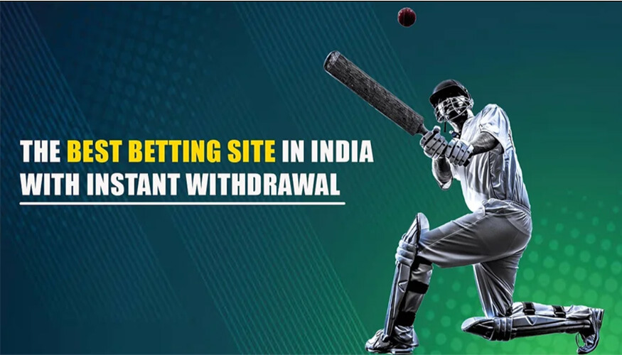 Best Betting Sites in India with Instant Withdrawal